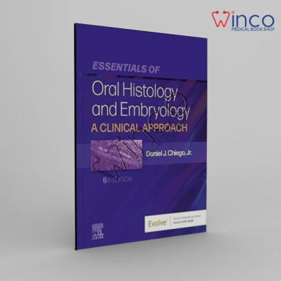 Essentials of Oral Histology and Embryology: A Clinical Approach 6th Edition