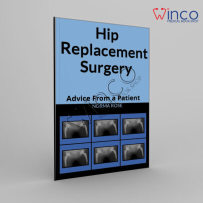 Hip Replacement Surgery : Advice From a Patient