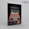 Essential Ultrasound Anatomy 2nd Edition,