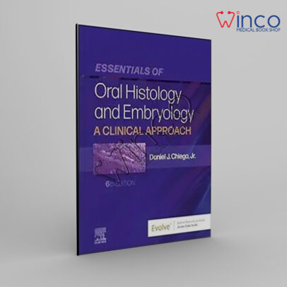 Essentials of Oral Histology and Embryology: A Clinical Approach, 6th Edition