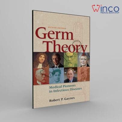 Germ Theory: Medical Pioneers in Infectious Diseases