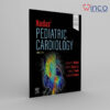 Nadas’ Pediatric Cardiology, 3rd Edition