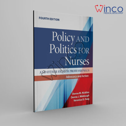 Policy and Politics for Nurses and Other Health Professionals: Advocacy and Action, 4th Edition