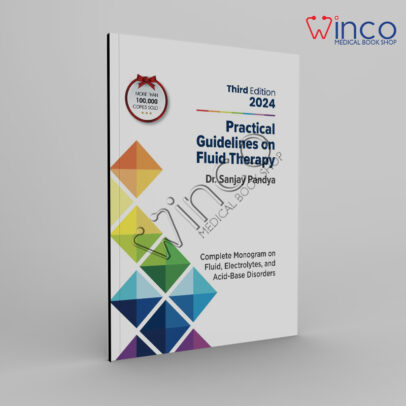 Practical Guidelines on Fluid Therapy 2024 Third Edition: Complete Monogram on Fluid, Electrolytes, and Acid-Base Disorders