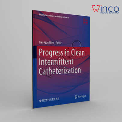 Progress in Clean Intermittent Catheterization, 2024th Edition