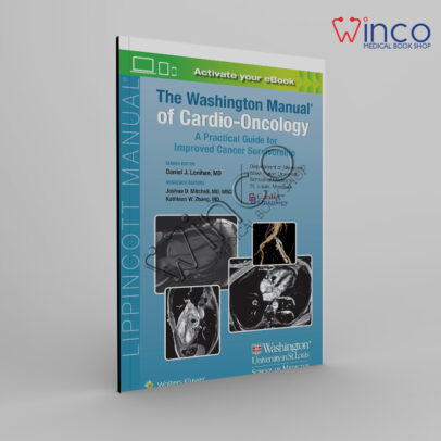 The Washington Manual of Cardio-Oncology: A Practical Guide for Improved Cancer Survivorship First Edition