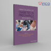 A Practical Manual of Diabetes in Pregnancy (Practical Manual of Series)