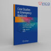 Case Studies in Emergency Medicine: A Collection of Memorable Clinically Relevant Cases with Clinical Pearls