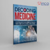 DECODING MEDICINE : A PRACTICAL GUIDE TO THE DECISION MAKING PROCESS IN VARIOUS TOUGH CLINICAL AND NON CLINICAL SCENARIOS 