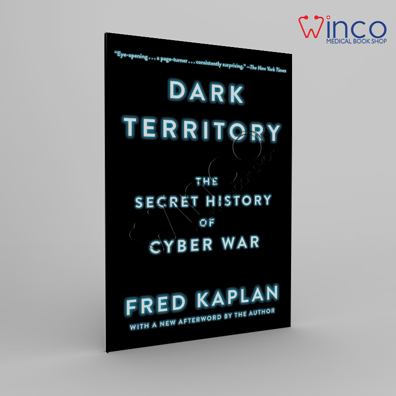 Dark Territory: The Secret History of Cyber War