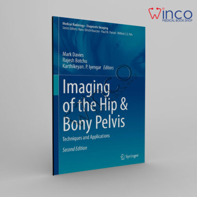 Imaging of the Hip & Bony Pelvis Techniques and Applications (Medical Radiology) 2nd Edition