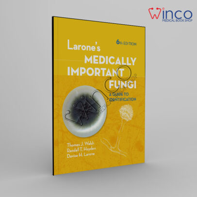 Larone’s Medically Important Fungi: A Guide to Identification, 6th Edition