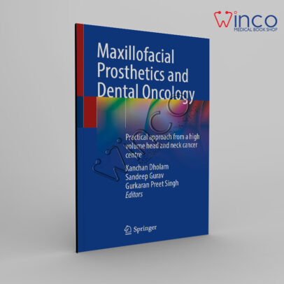 Maxillofacial Prosthetics and Dental Oncology: Practical approach from a high volume head and neck cancer centre 2024th Edition