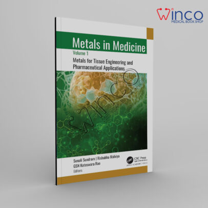 Metals in Medicine Volume 1 Metals for Tissue Engineering and Pharmaceutical Applications 1st Edition