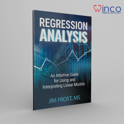 Regression Analysis: An Intuitive Guide for Using and Interpreting Linear Models