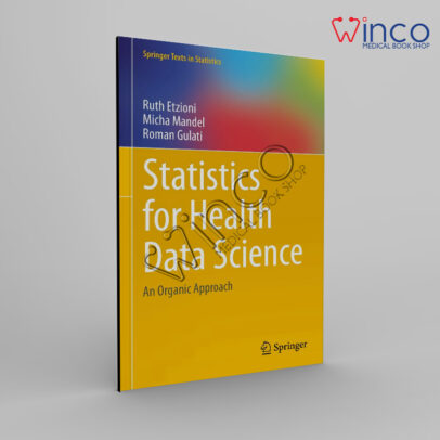 Statistics for Health Data Science: An Organic Approach (Springer Texts in Statistics)