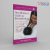 The American Academy of Pediatrics New Mother's Guide to Breastfeeding 4th Edition