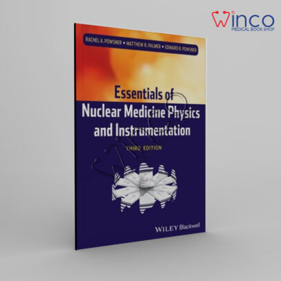 Essentials of Nuclear Medicine Physics and Instrumentation, 3rd Edition