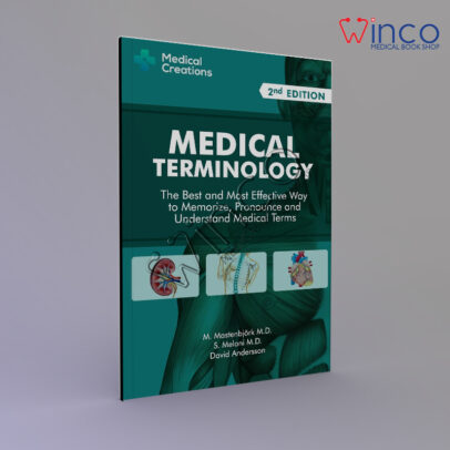 Medical Terminology: The Best and Most Effective Way to Memorize, Pronounce and Understand Medical Terms: Second Edition