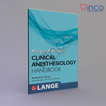 Morgan and Mikhail's Clinical Anesthesiology Handbook
