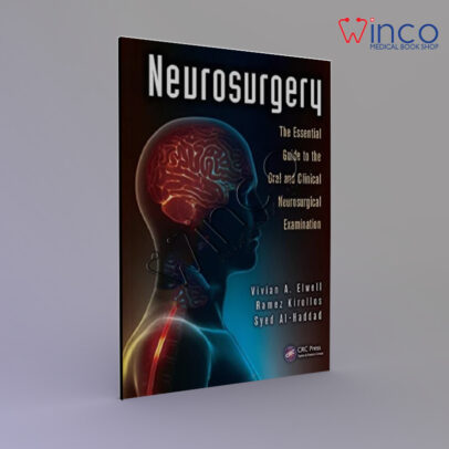 Neurosurgery The Essential Guide to the Oral and Clinical Neurosurgical Exam 1st Edition