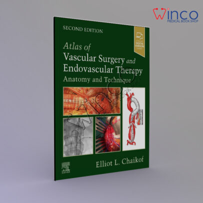 Atlas of Vascular Surgery and Endovascular Therapy: Anatomy and Technique 2nd Edition
