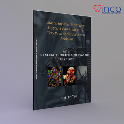 Mastering Plastic Surgery MCQs: A Comprehensive Ten-Book Series for Exam Revision: Book 1: General Principles in Plastic Surgery Kindle Edition
