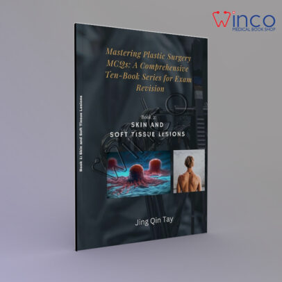 Mastering Plastic Surgery MCQs: A Comprehensive Ten-Book Series for Exam Revision: Book 2: Skin and Soft Tissue Lesions Kindle Edition