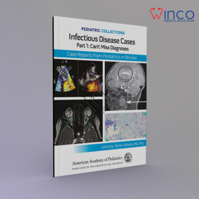 Pediatric Collections: Infectious Disease Cases: Part 1: Can’t Miss Diagnoses: Case Reports from Pediatrics in Review