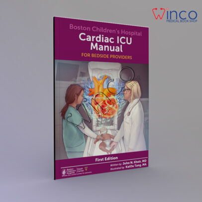 Boston Children's Hospital Cardiac ICU Manual For Bedside Providers - an illustrated handbook of congenital heart disease