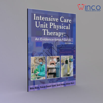 Intensive Care Unit Physical Therapy: An Evidence-based Guide-First Edition