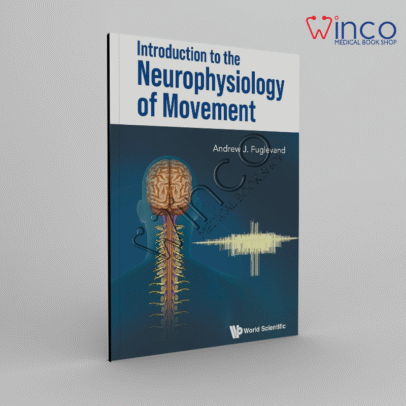 Introduction To The Neurophysiology Of Movement by Andrew J Fuglevand (Author)