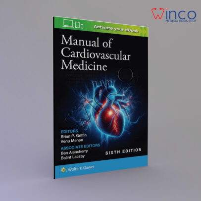 Manual of Cardiovascular Medicine Sixth Edition
