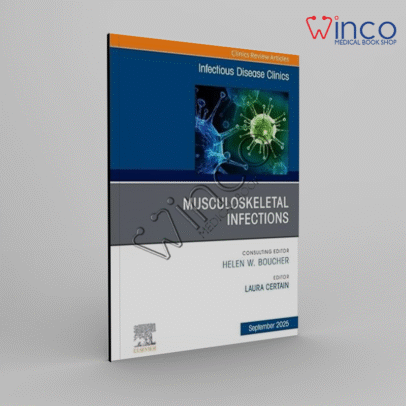 Musculoskeletal Infections, An Issue of Infectious Disease Clinics of North America (Volume 39-3) (The Clinics: Internal Medicine, Volume 39-3)