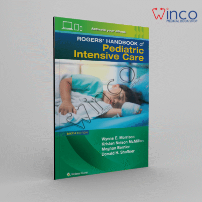 Rogers' Manual of Pediatric Intensive Care Sixth Edition