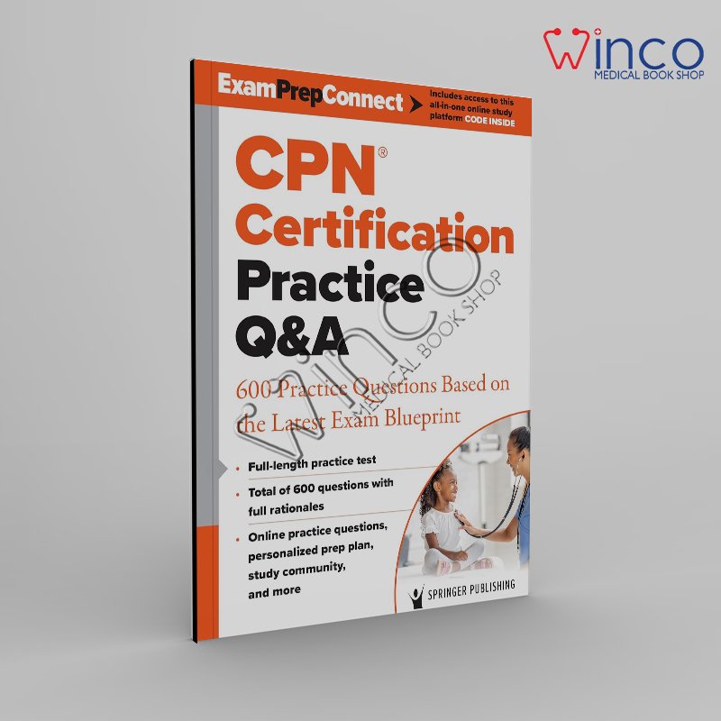 CPN® Certification Practice Q&A: 600 Practice Questions Based on the Latest Exam Blueprint First Edition