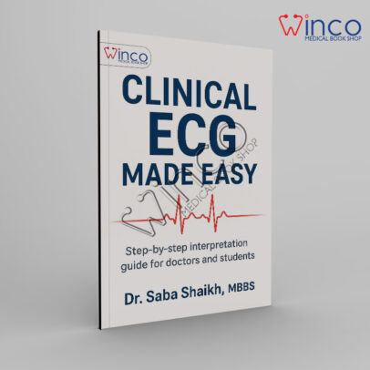 Clinical ECG Made Easy by Dr Saba Shaikh, MBBS