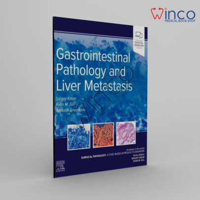 Gastrointestinal Pathology and Liver Metastasis: A Case-Based Approach to Diagnosis (Surgical Pathology: A Case Based Approach to Diagnosis) 1st Edition