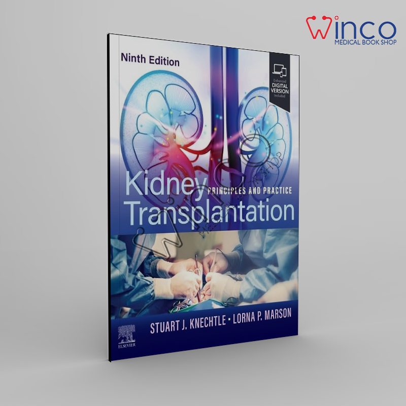 Kidney Transplantation: Principles and Practice 9th Edition
