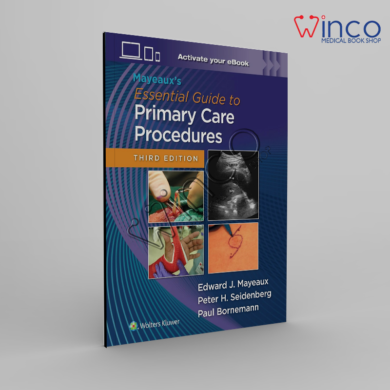 Mayeaux's Essential Guide to Primary Care Procedures: Print + eBook with Multimedia Third Edition