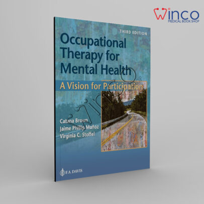 Occupational Therapy for Mental Health: A Vision for Participation Third Edition