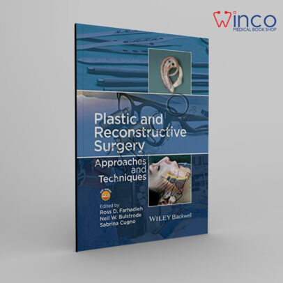 Plastic and Reconstructive Surgery: Approaches and Techniques 1st Edition, Kindle Edition