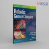 Robotic General Surgery First Edition