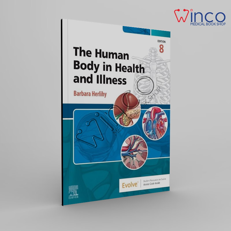 The Human Body in Health and Illness 8th Edition