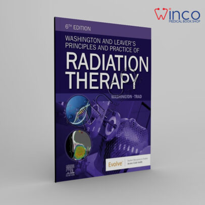 Washington and Leaver's Principles and Practice of Radiation Therapy 6th Edition