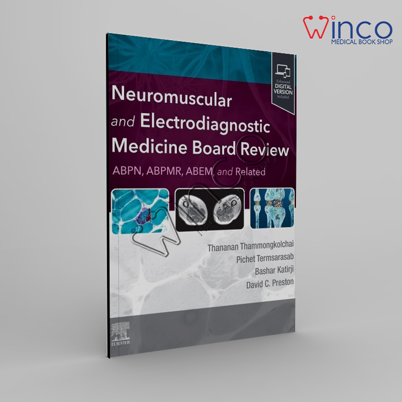 Neuromuscular and Electrodiagnostic Medicine Board Review 1st Edition