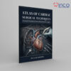 Atlas of Cardiac Surgical Techniques: Illustrated Principles and Step-by-Step Operative Techniques