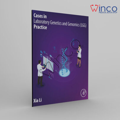 Cases in Laboratory Genetics and Genomics (LGG) Practice 1st Edition