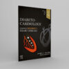 Diabeto-Cardiology: A Companion to Braunwald’s Heart Disease 2nd Edition