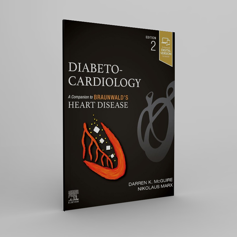 Diabeto-Cardiology: A Companion to Braunwald’s Heart Disease 2nd Edition